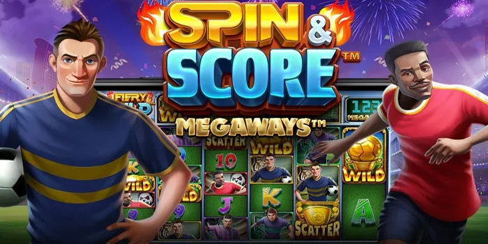 Spin & Score Megaways - Menangkan Jackpot Sambil Menjalani Pertandingan Seru!