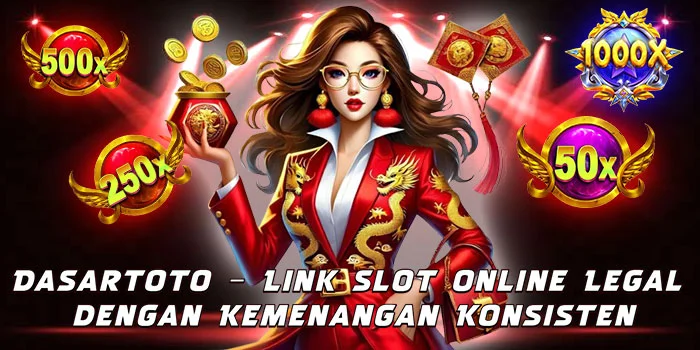 Dasartoto – Link Slot Online Legal dengan Kemenangan Konsisten