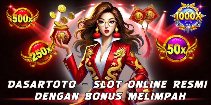 Dasartoto – Slot Online Resmi dengan Bonus Melimpah