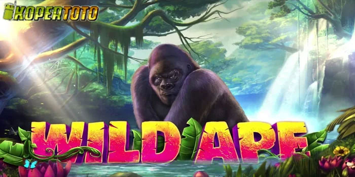 KOPERTOTO - Bocoran Tips Mendapatkan Jackpot Slot Wild Ape